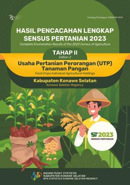 Complete Enumeration Results Of The 2023 Census Of Agriculture - Edition 2 Food Crops Individual Agricultural Holdings Konawe Selatan Regency